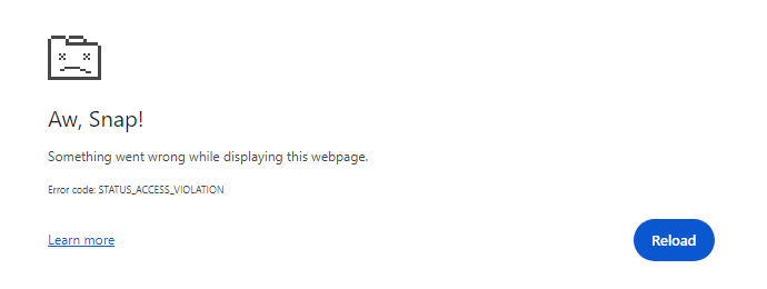 Chrome's Aw, Snap! page: something went wrong while displaying this webpage, error code STATUS_ACCESS_VIOLATION